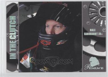 2010 Press Pass Premium - [Base] #54 - In The Clutch - Dale Earnhardt Jr.