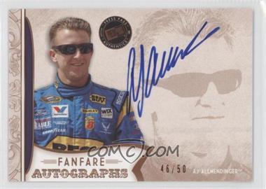 2011 Press Pass Fanfare - Fanfare Autographs - Bronze #FA-AA1 - A.J. Allmendinger /50