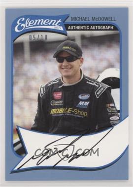 2011 Wheels Element - Autographs - Platinum #_MIMC - Michael McDowell /10