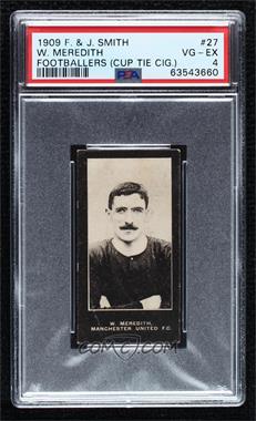 1909 Smith's Cup Tie Footballers - Tobacco [Base] #27 - W. Meredith [PSA 4 VG‑EX]