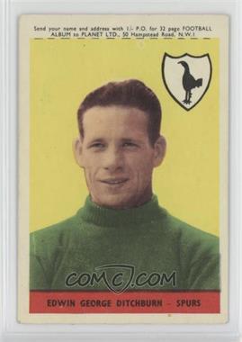 1958-59 A&BC Footballers - [Base] #11.1 - Ted Ditchburn (Planet Offer, Black/Red Back)