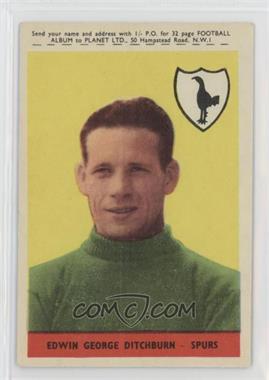 1958-59 A&BC Footballers - [Base] #11.1 - Ted Ditchburn (Planet Offer, Black/Red Back)