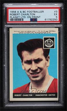 1958-59 A&BC Footballers - [Base] #3.1 - Robert Charlton (Planet Offer, Black/Red Back) [PSA 5 EX]