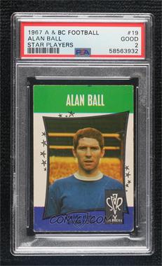 1967-68 A&BC Footballers - [Base] #19 - Alan Ball [PSA 2 GOOD]