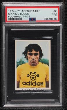 1974-75 AGEducatifs Football 74/75 - [Base] #2 - Maxime Bossis [PSA 7 NM]