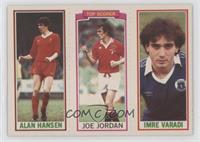 Alan Hansen, Joe Jordan, Imre Varadi