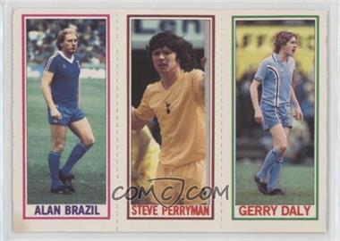 1981-82 Topps English League - [Base] #43-100-135 - Alan Brazil, Steve Perryman, Gerry Daly