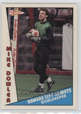 1991-92 Pacific MSL - [Base] #108 - Mike Dowler