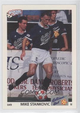1991 Soccer Shots MSL - [Base] #049 - Mike Stankovic