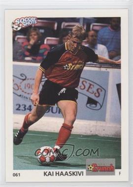 1991 Soccer Shots MSL - [Base] #061 - Kai Haaskivi