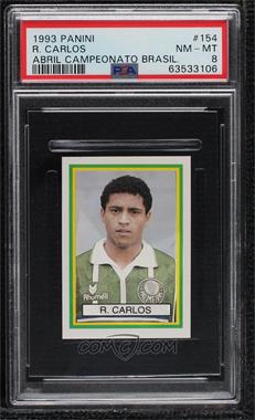 1993 Panini Abril Campeonato Brasileiro 93 - [Base] #154 - Roberto Carlos [PSA 8 NM‑MT]