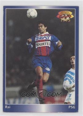 1994-95 Panini France U.N.F.P. Official Football Cards - [Base] #152 - Rai [EX to NM]