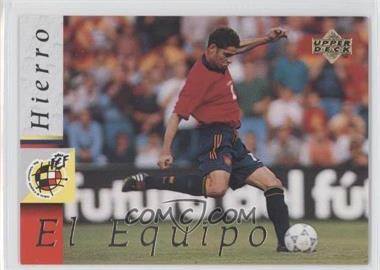 1998 Upper Deck Spain - [Base] #9 - El Equipo - Fernando Hierro