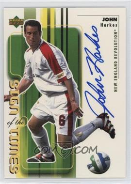 2000 Upper Deck MLS - Sign of the Times #JH - John Harkes