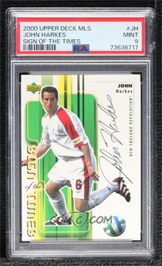 2000 Upper Deck MLS - Sign of the Times #JH - John Harkes [PSA 9 MINT]