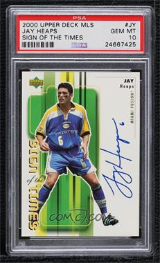 2000 Upper Deck MLS - Sign of the Times #JY - Jay Heaps [PSA 10 GEM MT]