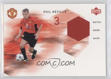 2002 Upper Deck Manchester United - Match Worn Shirt #PN-MWS - Phil Neville