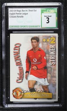 2003-04 Magic Box International Shoot Out Premier League - [Base] #_CRRO - Cristiano Ronaldo [CSG 3 VERY GOOD]