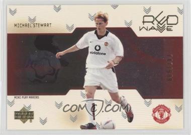 2003 Upper Deck Manchester United Mini Play Makers - Red Wave - Gold #RW15 - Michael Stewart /999