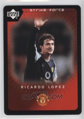 2003 Upper Deck Manchester United Strike Force - [Base] #91 - Ricardo Lopez