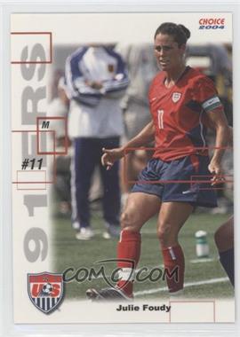 2004 Choice US Women's National Soccer Team - 91ers #SI 3 - Julie Foudy