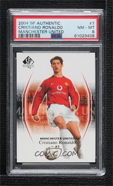 2004 SP Authentic Manchester United - [Base] #7 - Cristiano Ronaldo [PSA 8 NM‑MT]