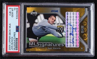 2005 Upper Deck MLS - MLSignatures #JB-S - Jon Busch /25 [PSA 10 GEM MT]