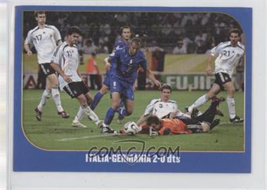 2006 Panini Campioni del Mondo - [Base] #98 - Italia - Germania 2-0 dts [EX to NM]