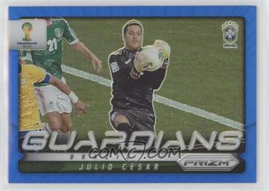 2014 Panini Prizm World Cup - Guardians - Blue Prizm #5 - Julio Cesar /199