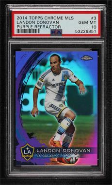 2014 Topps Chrome MLS - [Base] - Purple Refractor #3 - Landon Donovan [PSA 10 GEM MT]