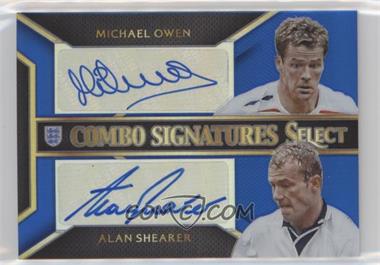 2015-16 Panini Select - Combo Signatures - Blue Prizm #CS-OS - Michael Owen, Alan Shearer /10