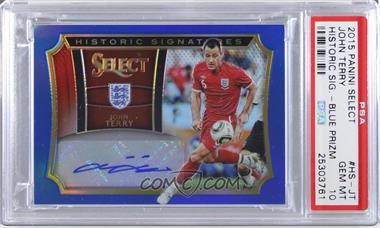 2015-16 Panini Select - Historic Signatures - Blue Prizm #HS-JT - John Terry /99 [PSA 10 GEM MT]