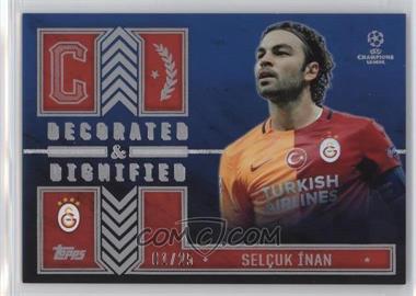 2015-16 Topps UCL Showcase - Decorated and Dignified - Red #DD-SI - Selcuk Inan /25