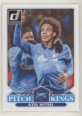 2015 Panini Donruss - Pitch Kings - Press Proof Bronze #2 - Axel Witsel /299