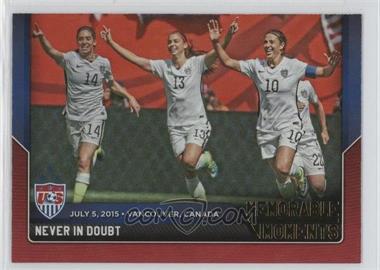 2015 Panini USA Soccer National Team - Memorable Moments - Holofoil #6 - Never In Doubt