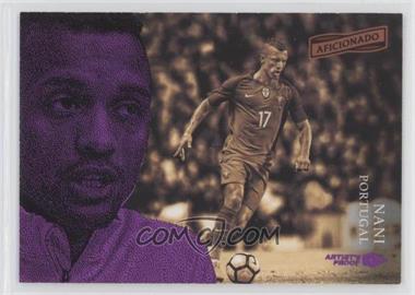 2016-17 Panini Aficionado - [Base] - Artist's Proof Purple #19 - Nani /99