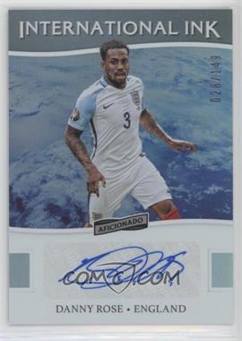 2016-17 Panini Aficionado - International Ink #II-DRO - Danny Rose /149