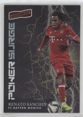 2016-17 Panini Aficionado - Power Surge #PS-12 - Renato Sanches