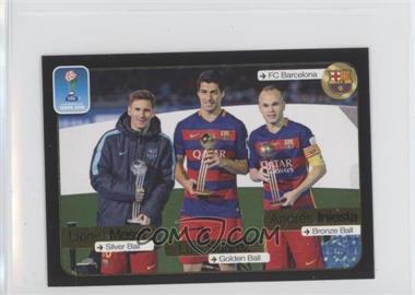 2016-17 Panini Fifa 365 Album Stickers - The Golden World of Football - [Base] #646 - FIFA Club World Cup - Lionel Messi, Luis Suarez, Andres Iniesta