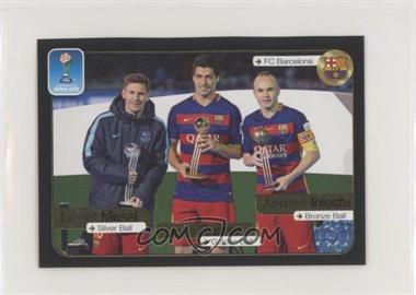 2016-17 Panini Fifa 365 Album Stickers - The Golden World of Football - [Base] #646 - FIFA Club World Cup - Lionel Messi, Luis Suarez, Andres Iniesta