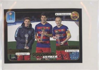 2016-17 Panini Fifa 365 Album Stickers - The Golden World of Football - [Base] #646 - FIFA Club World Cup - Lionel Messi, Luis Suarez, Andres Iniesta