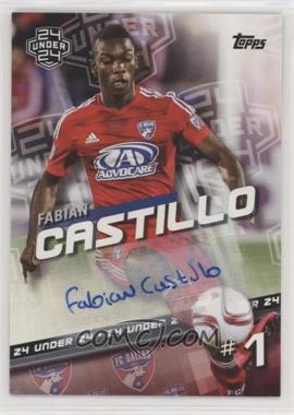 2016 Topps MLS - [Base] - Autographs #157 - 24 Under 24 - Fabian Castillo /219