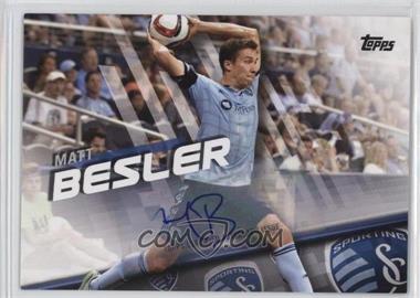 2016 Topps MLS - [Base] - Autographs #24 - Matt Besler /169