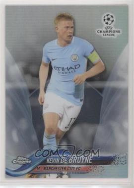 2017-18 Topps Chrome UCL - [Base] - Refractor #69 - Kevin de Bruyne