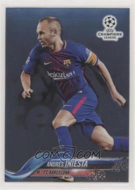 2017-18 Topps Chrome UCL - [Base] #94 - Andres Iniesta