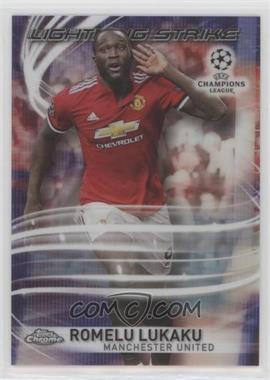 2017-18 Topps Chrome UCL - Lightning Strike #LS-RL - Romelu Lukaku