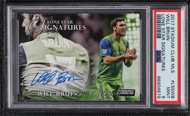 2017 Topps Stadium Club MLS - Lone Star Signatures #LSS-WB - Will Bruin /30 [PSA 9 MINT]