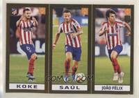 Koke, Saul, Joao Felix