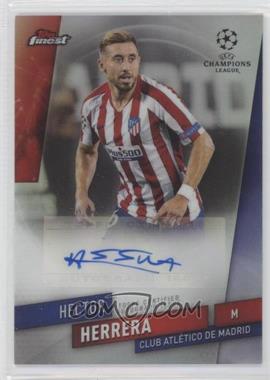 2019-20 Topps Finest UCL - Finest Autographs #FA-HHE - Hector Herrera