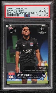 2019-20 Topps Now UEFA Champions League - [Base] #077 - Rayan Cherki /2942 [PSA 10 GEM MT]